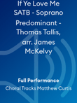 If Ye Love Me SATB - Soprano Predominant - Thomas Tallis, arr. James McKelvy