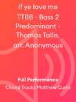 If ye love me TTBB - Bass 2 Predominant - Thomas Tallis, arr. Anonymous