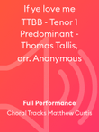 If ye love me TTBB - Tenor 1 Predominant - Thomas Tallis, arr. Anonymous