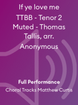 If ye love me TTBB - Tenor 2 Muted - Thomas Tallis, arr. Anonymous
