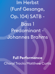 Im Herbst (Funf Gesange, Op. 104) SATB - Bass 1 Predominant - Johannes Brahms