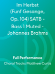 Im Herbst (Funf Gesange, Op. 104) SATB - Bass 1 Muted - Johannes Brahms