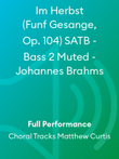 Im Herbst (Funf Gesange, Op. 104) SATB - Bass 2 Muted - Johannes Brahms