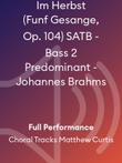 Im Herbst (Funf Gesange, Op. 104) SATB - Bass 2 Predominant - Johannes Brahms