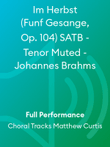 Im Herbst (Funf Gesange, Op. 104) SATB - Tenor Muted - Johannes Brahms