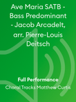 Ave Maria SATB - Bass Predominant - Jacob Arcadelt, arr. Pierre-Louis Deitsch