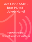 Ave Maria SATB - Bass Muted - Jakob Handl