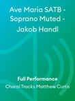 Ave Maria SATB - Soprano Muted - Jakob Handl