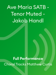 Ave Maria SATB - Tenor Muted - Jakob Handl