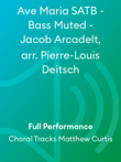 Ave Maria SATB - Bass Muted - Jacob Arcadelt, arr. Pierre-Louis Deitsch