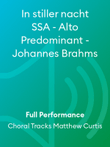 In stiller nacht SSA - Alto Predominant - Johannes Brahms