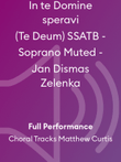 In te Domine speravi (Te Deum) SSATB - Soprano Muted - Jan Dismas Zelenka