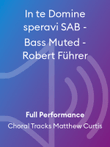 In te Domine speravi SAB - Bass Muted - Robert Führer