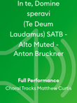 In te, Domine speravi (Te Deum Laudamus) SATB - Alto Muted - Anton Bruckner
