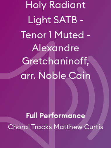 Holy Radiant Light SATB - Tenor 1 Muted - Alexandre Gretchaninoff, arr. Noble Cain