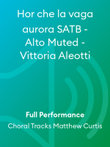 Hor che la vaga aurora SATB - Alto Muted - Vittoria Aleotti