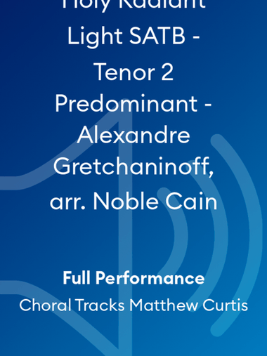 Holy Radiant Light SATB - Tenor 2 Predominant - Alexandre Gretchaninoff, arr. Noble Cain