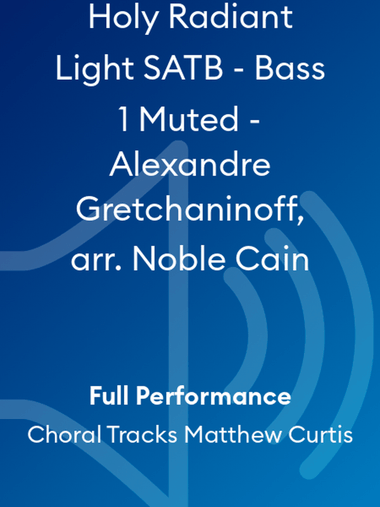 Holy Radiant Light SATB - Bass 1 Muted - Alexandre Gretchaninoff, arr. Noble Cain