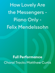 How Lovely Are the Messengers - Piano Only - Felix Mendelssohn