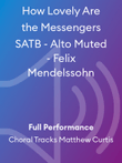 How Lovely Are the Messengers SATB - Alto Muted - Felix Mendelssohn