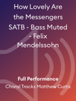 How Lovely Are the Messengers SATB - Bass Muted - Felix Mendelssohn