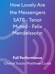 How Lovely Are the Messengers SATB - Tenor Muted - Felix Mendelssohn