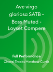 Ave virgo gloriosa SATB - Bass Muted - Loyset Compere
