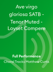 Ave virgo gloriosa SATB - Tenor Muted - Loyset Compere