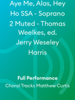 Aye Me, Alas, Hey Ho SSA - Soprano 2 Muted - Thomas Weelkes, ed. Jerry Weseley Harris