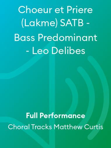 Choeur et Priere (Lakme) SATB - Bass Predominant - Leo Delibes