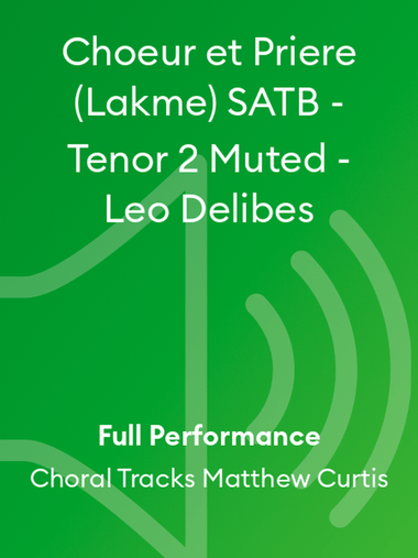 Choeur et Priere (Lakme) SATB - Tenor 2 Muted - Leo Delibes