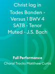 Christ lag in Todes Banden - Versus 1 BWV 4 SATB - Tenor Muted - J.S. Bach