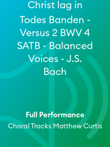 Christ lag in Todes Banden - Versus 2 BWV 4 SATB - Balanced Voices - J.S. Bach