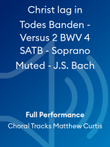Christ lag in Todes Banden - Versus 2 BWV 4 SATB - Soprano Muted - J.S. Bach
