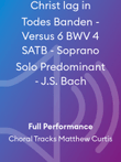 Christ lag in Todes Banden - Versus 6 BWV 4 SATB - Soprano Solo Predominant - J.S. Bach
