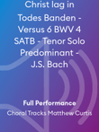 Christ lag in Todes Banden - Versus 6 BWV 4 SATB - Tenor Solo Predominant - J.S. Bach
