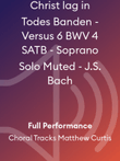 Christ lag in Todes Banden - Versus 6 BWV 4 SATB - Soprano Solo Muted - J.S. Bach