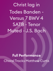 Christ lag in Todes Banden - Versus 7 BWV 4 SATB - Tenor Muted - J.S. Bach