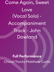 Come Again, Sweet Love (Vocal Solo) - Accompaniment Track - John Dowland