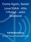 Come Again, Sweet Love SSAA - Alto 1 Muted - John Dowland