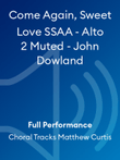Come Again, Sweet Love SSAA - Alto 2 Muted - John Dowland