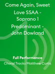 Come Again, Sweet Love SSAA - Soprano 1 Predominant - John Dowland