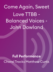 Come Again, Sweet Love TTBB - Balanced Voices - John Dowland