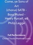 Come, ye Sons of Art (chorus) SATB - Bass Muted - Henry Purcell, ed Philip Legge