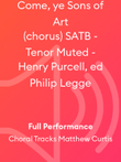 Come, ye Sons of Art (chorus) SATB - Tenor Muted - Henry Purcell, ed Philip Legge