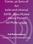 Come, ye Sons of Art (solo and chorus) SATB - Bass Muted - Henry Purcell, ed Philip Legge