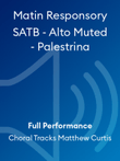 Matin Responsory SATB - Alto Muted - Palestrina