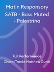 Matin Responsory SATB - Bass Muted - Palestrina