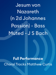 Jesum von Nazareth (n 2d Johannes Passion) - Bass Muted - J S Bach