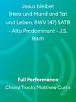 Jesus bleibet (Herz und Mund und Tat und Leben, BWV 147) SATB - Alto Predominant - J.S. Bach